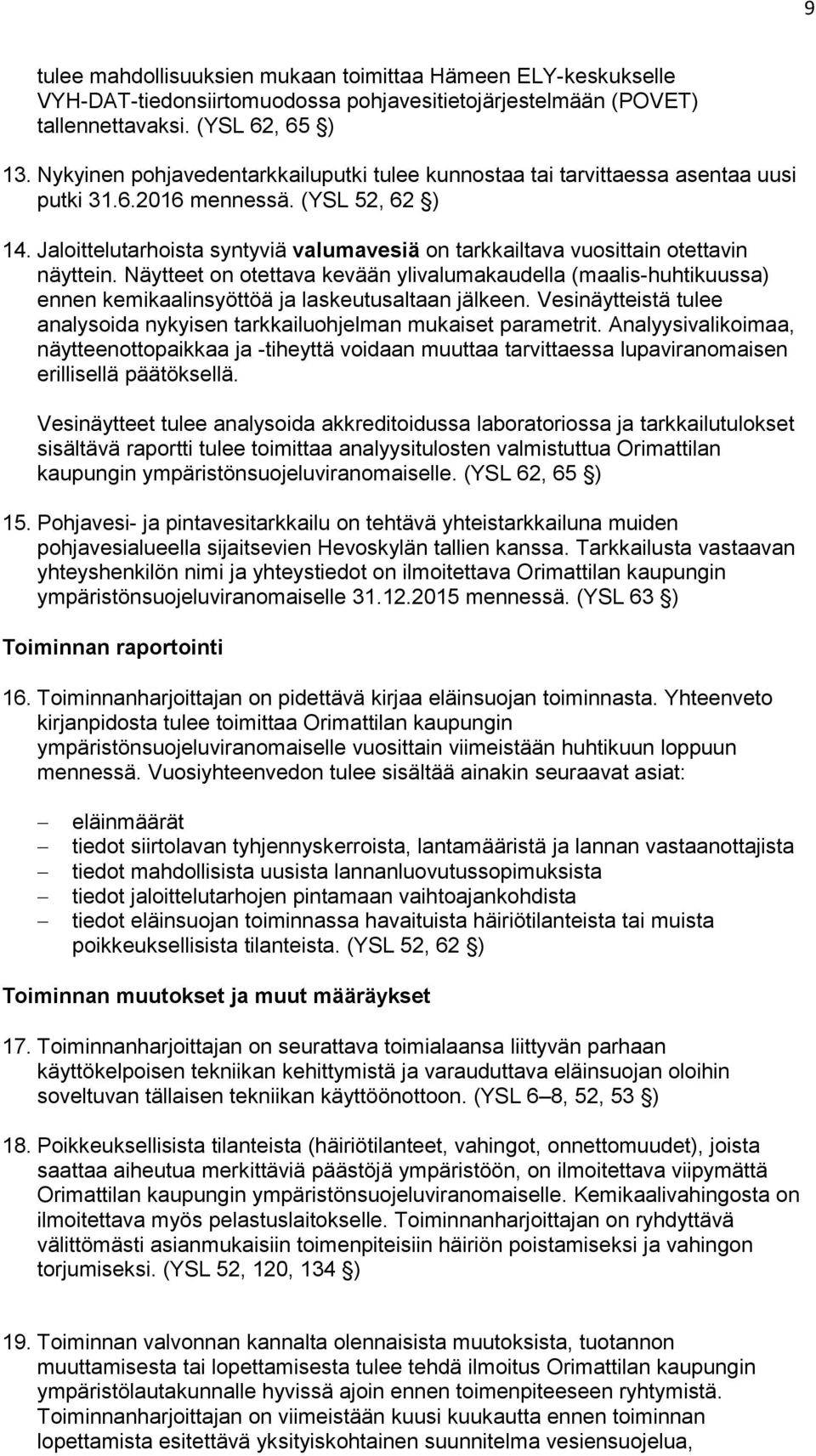 Jaloittelutarhoista syntyviä valumavesiä on tarkkailtava vuosittain otettavin näyttein.