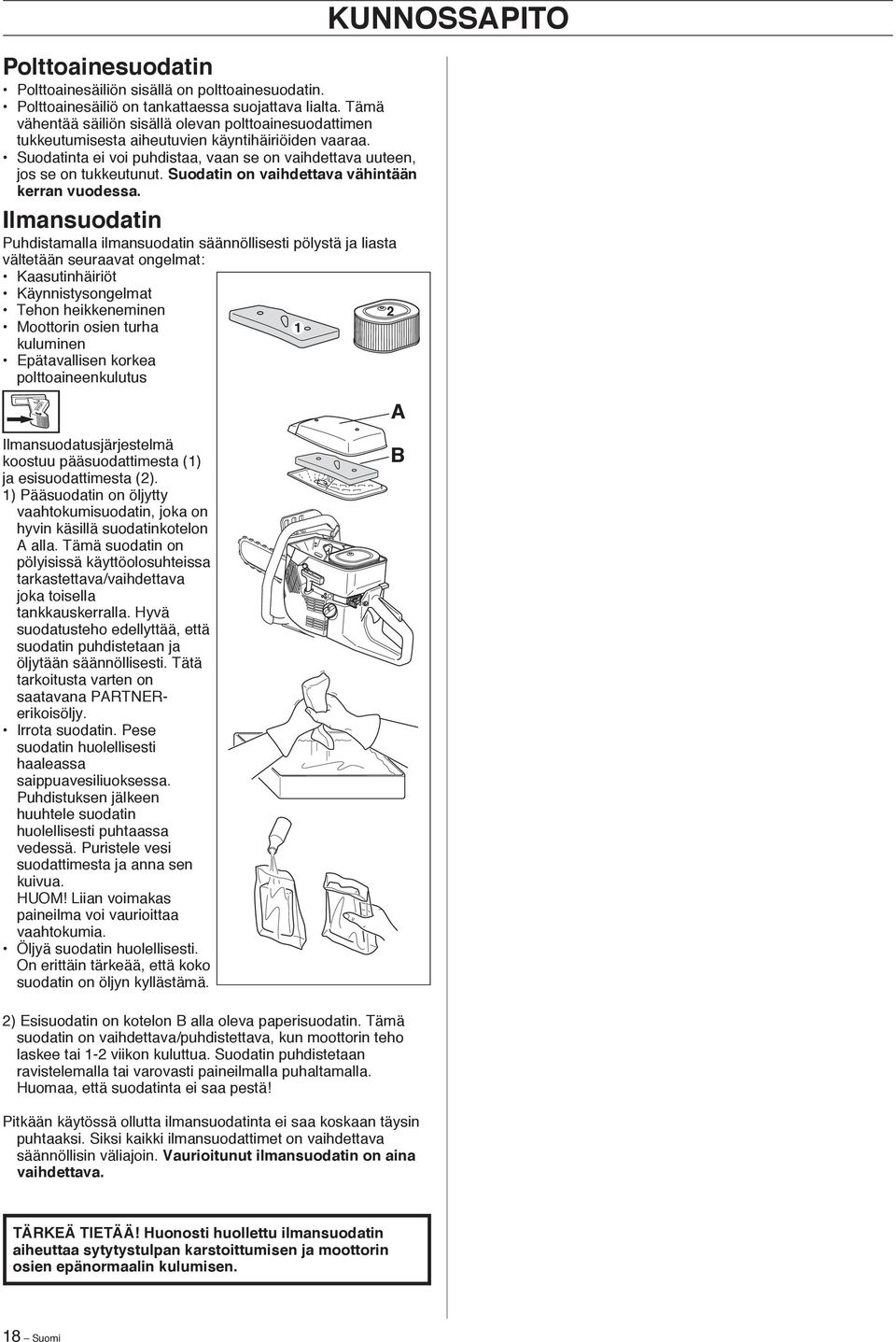 Suodatin on vaihdettava vähintään kerran vuodessa.