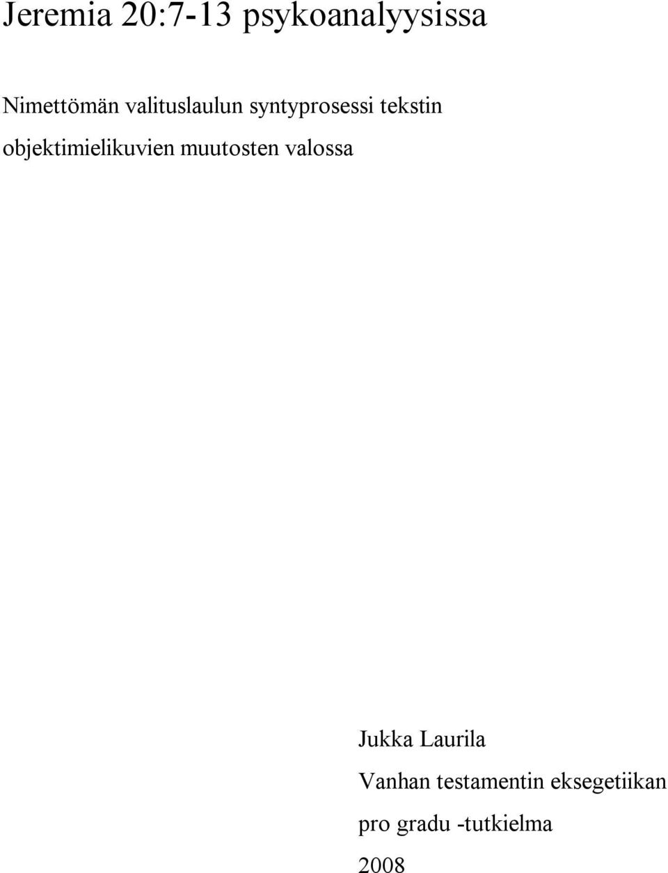 objektimielikuvien muutosten valossa Jukka