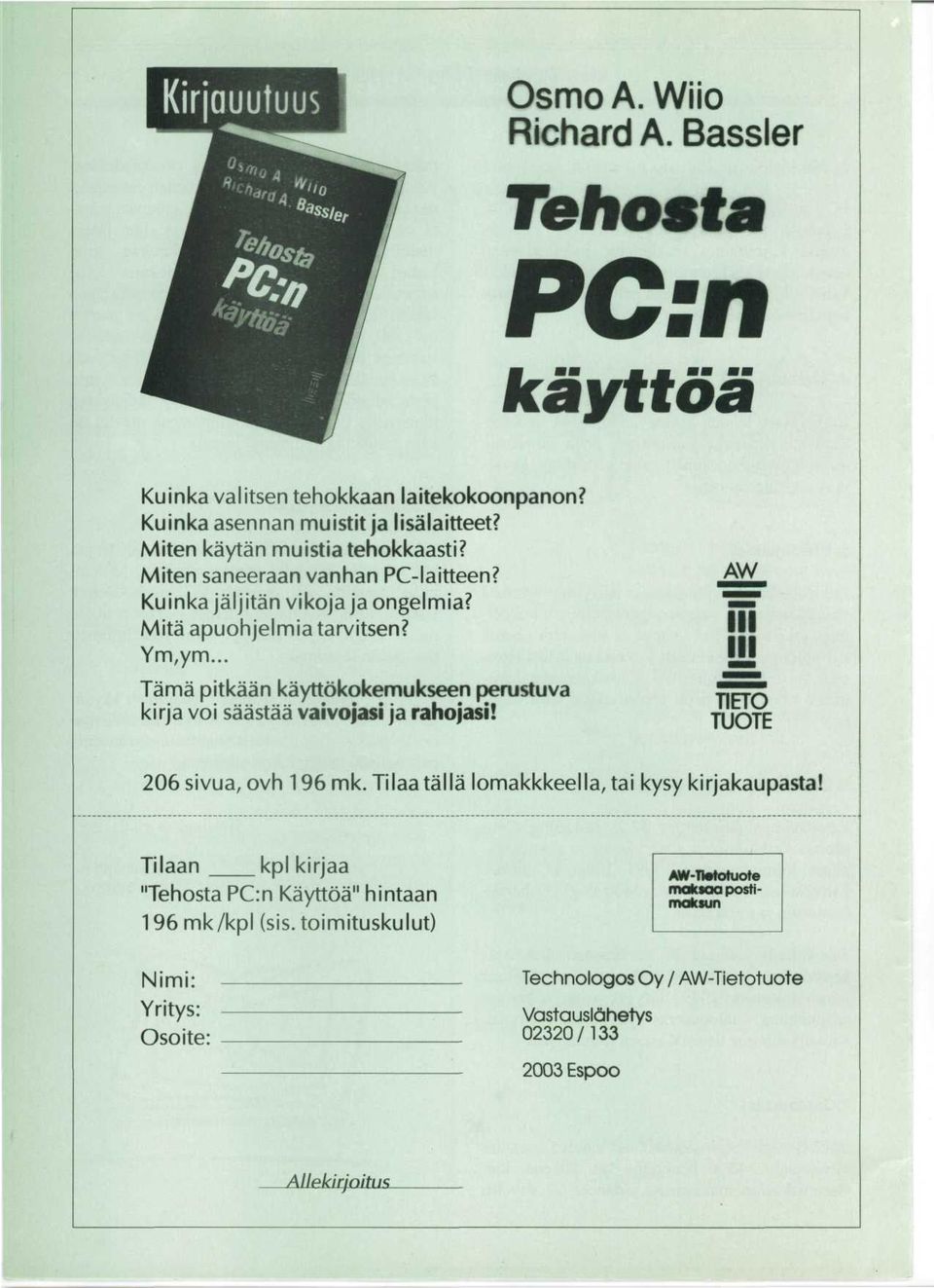 .. Tama pitkaan kayttokokemukseen perustuva kirja voi saastaa vaivojasi ja rahojasi! AW m TIETO TUOTE 206sivua, ovh 196 mk.