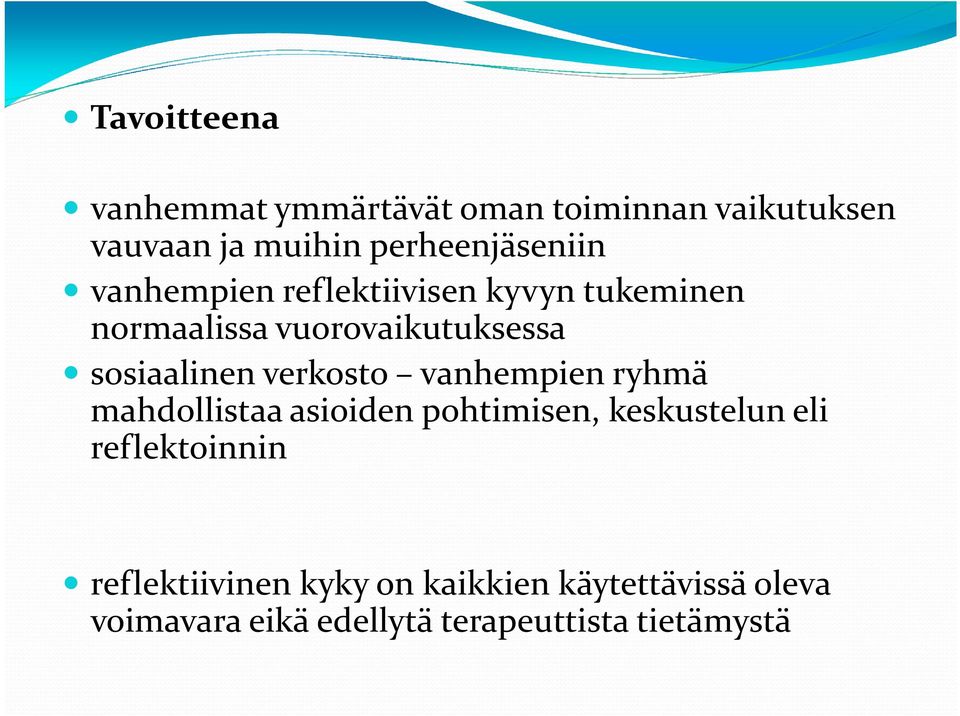 sosiaalinen verkosto vanhempien ryhmä mahdollistaa asioiden pohtimisen, keskustelun eli