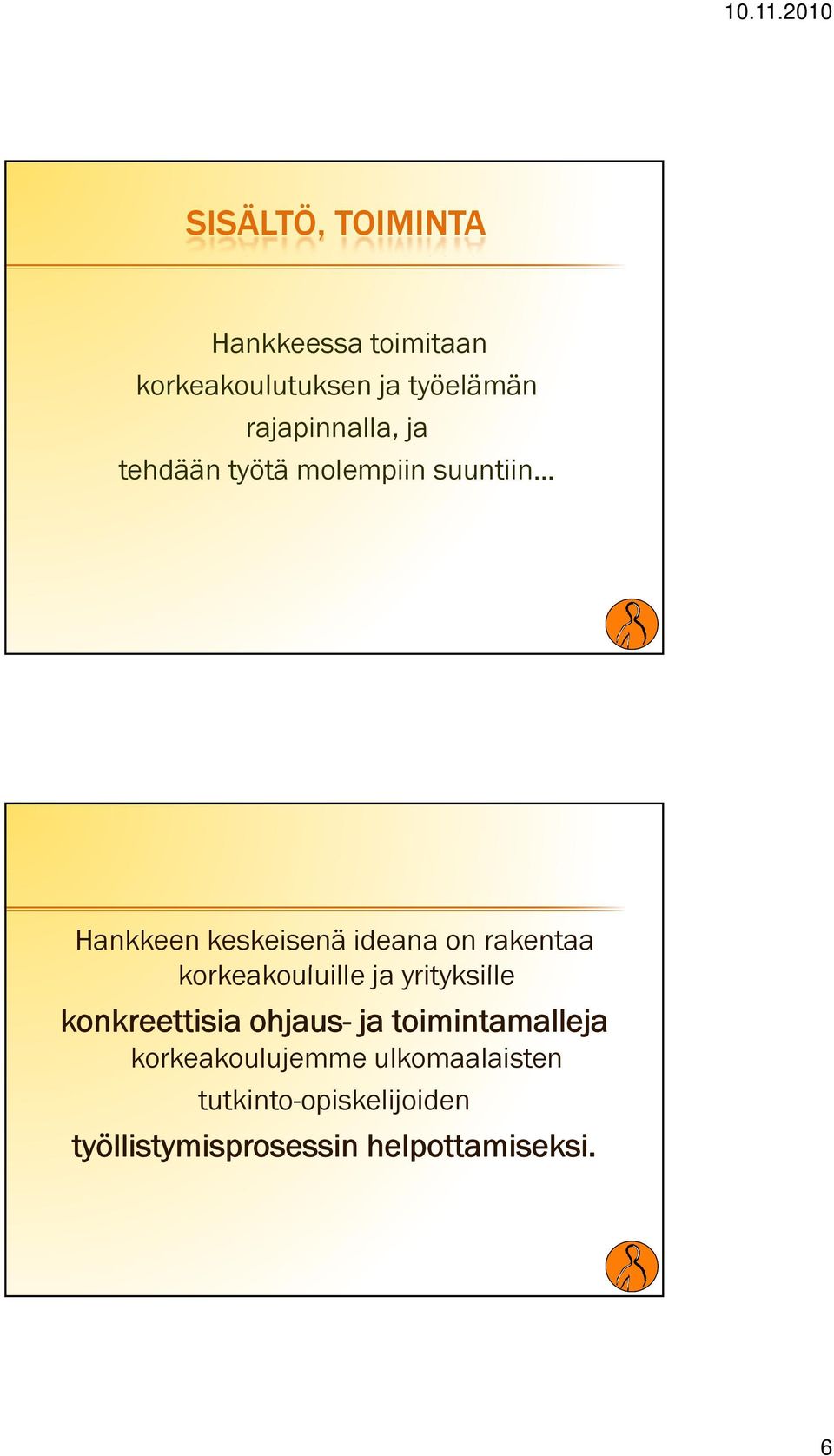 korkeakouluille k k ja yrityksille ill konkreettisia ohjaus- ja toimintamalleja