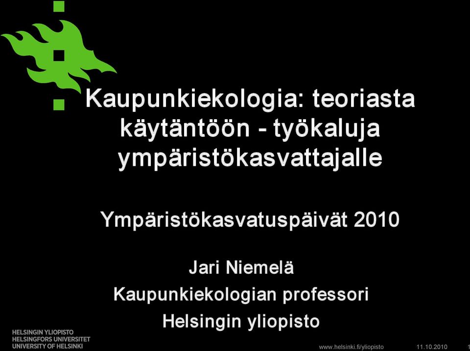 2010 Jari Niemelä Kaupunkiekologian professori