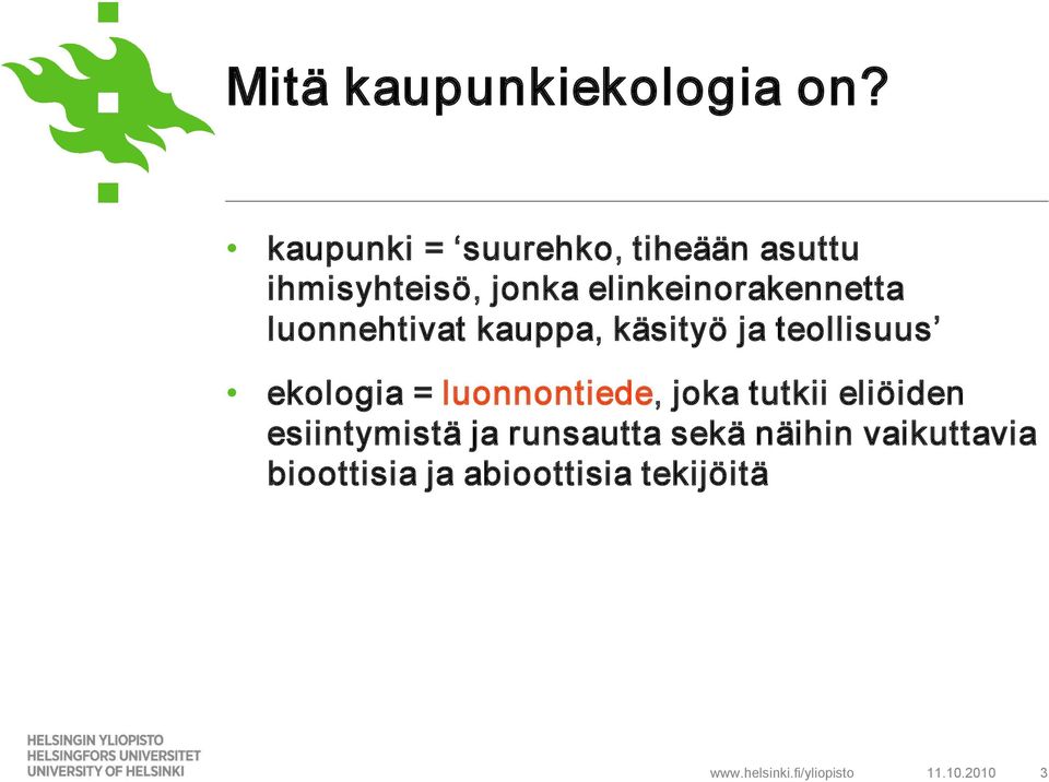 luonnehtivat kauppa, käsityö ja teollisuus ekologia = luonnontiede, joka