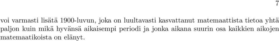 mikä hyvänsä aikaisempi periodi ja jonka aikana