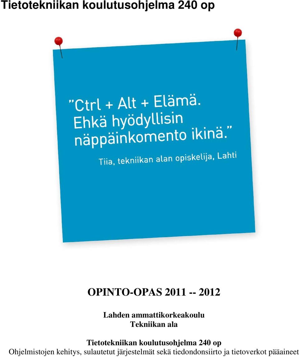 Tietotekniikan koulutusohjelma 240 op Ohjelmistojen