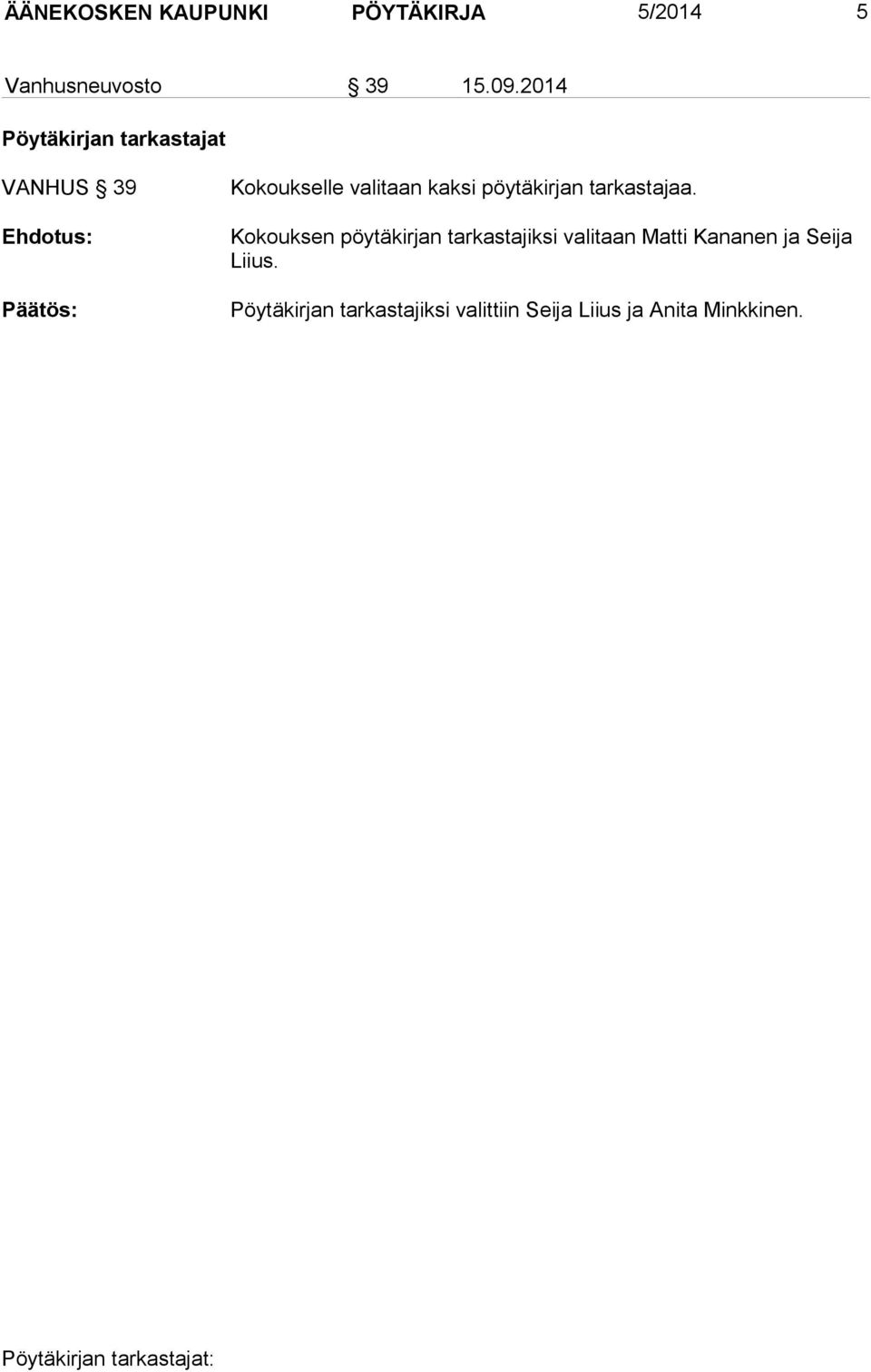 pöytäkirjan tarkastajaa.