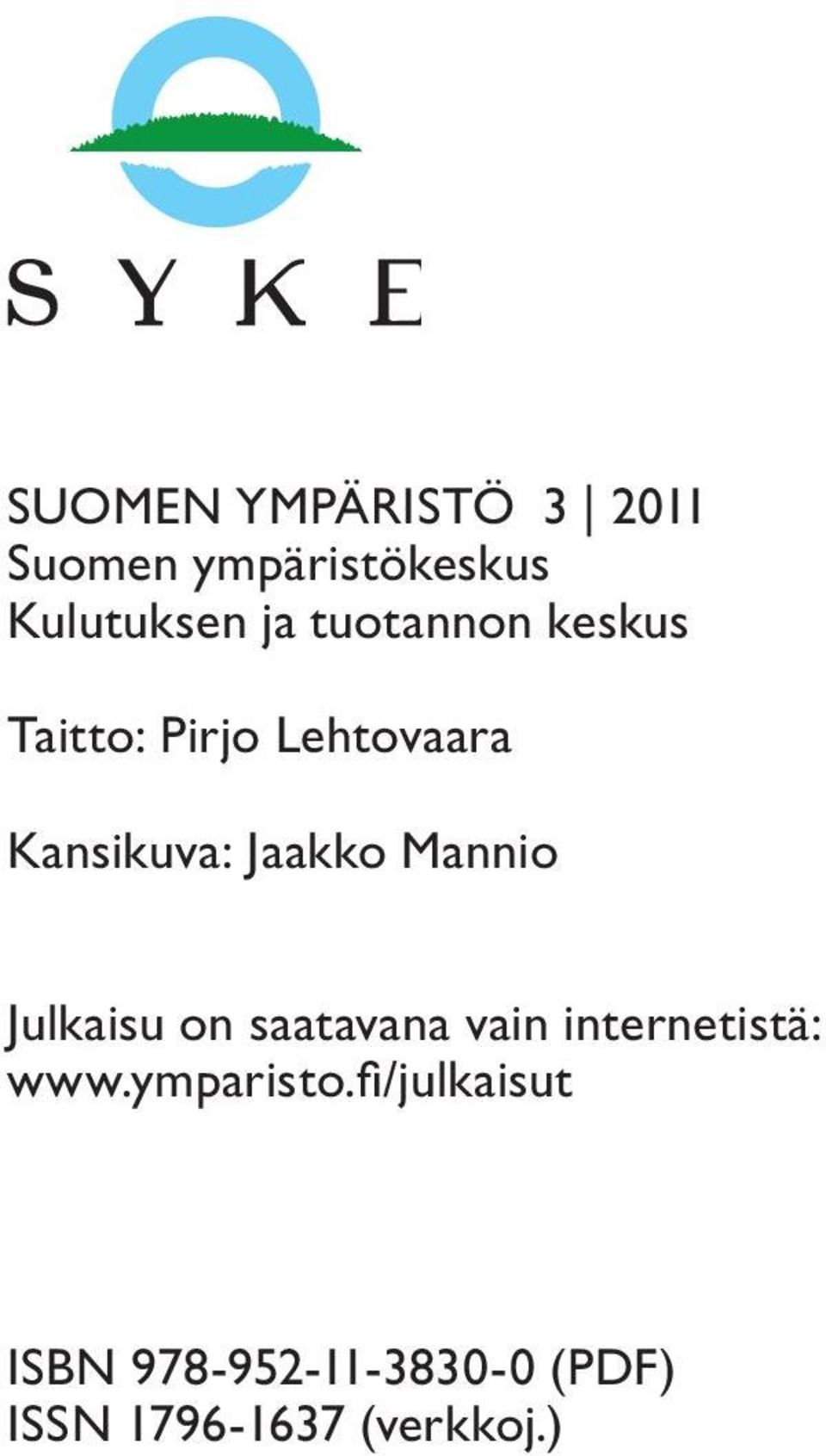 Mannio Julkaisu on saatavana vain internetistä: www.ymparisto.