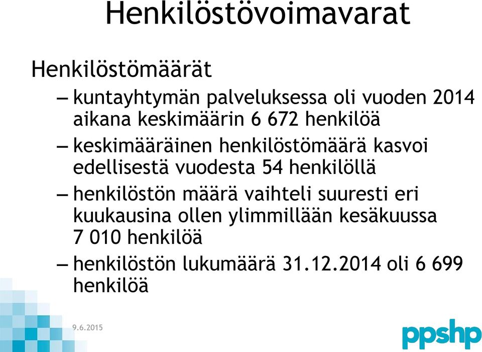 vuodesta 54 henkilöllä henkilöstön määrä vaihteli suuresti eri kuukausina ollen