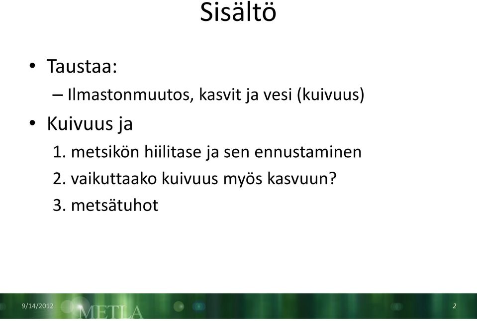 metsikön hiilitase ja sen ennustaminen 2.