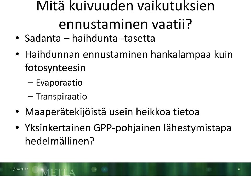 kuin fotosynteesin Evaporaatio Transpiraatio Maaperätekijöistä