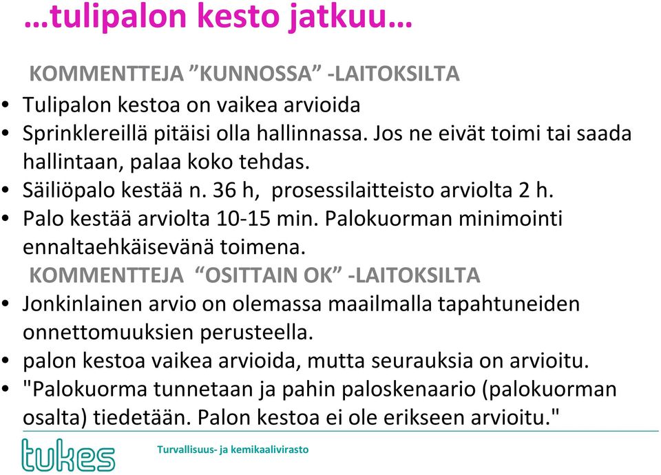 Palokuorman minimointi ennaltaehkäisevänä toimena.