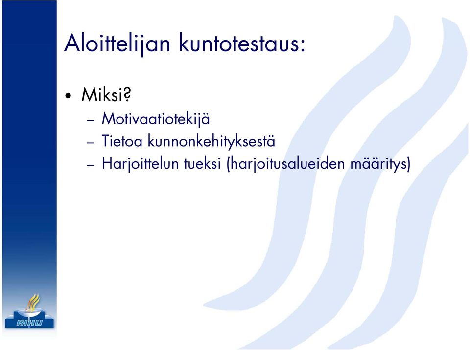 Motivaatiotekijä Tietoa