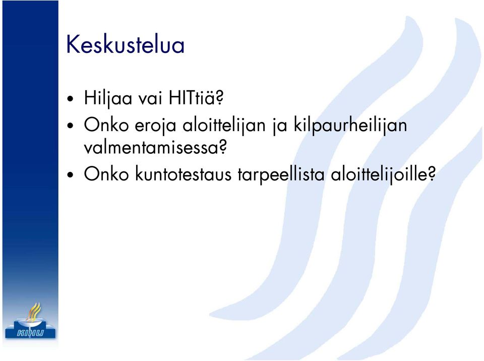 kilpaurheilijan valmentamisessa?