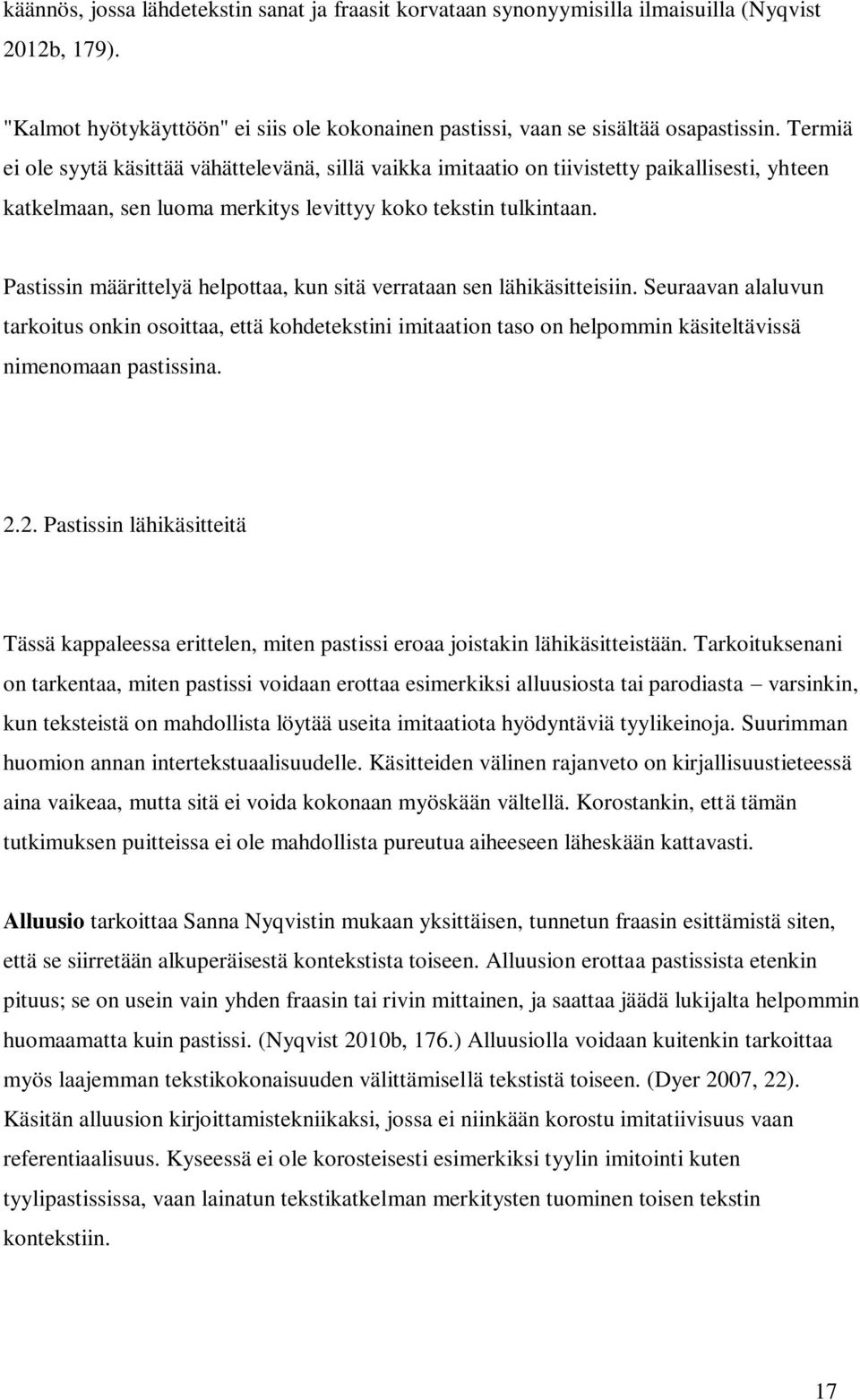Pastissin määrittelyä helpottaa, kun sitä verrataan sen lähikäsitteisiin.