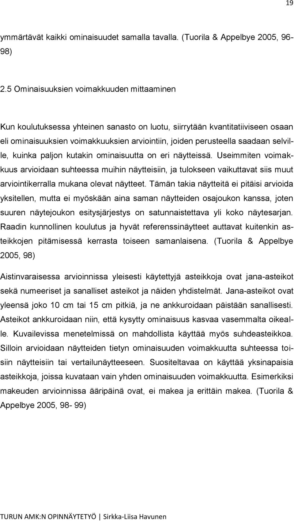 selville, kuinka paljon kutakin ominaisuutta on eri näytteissä.