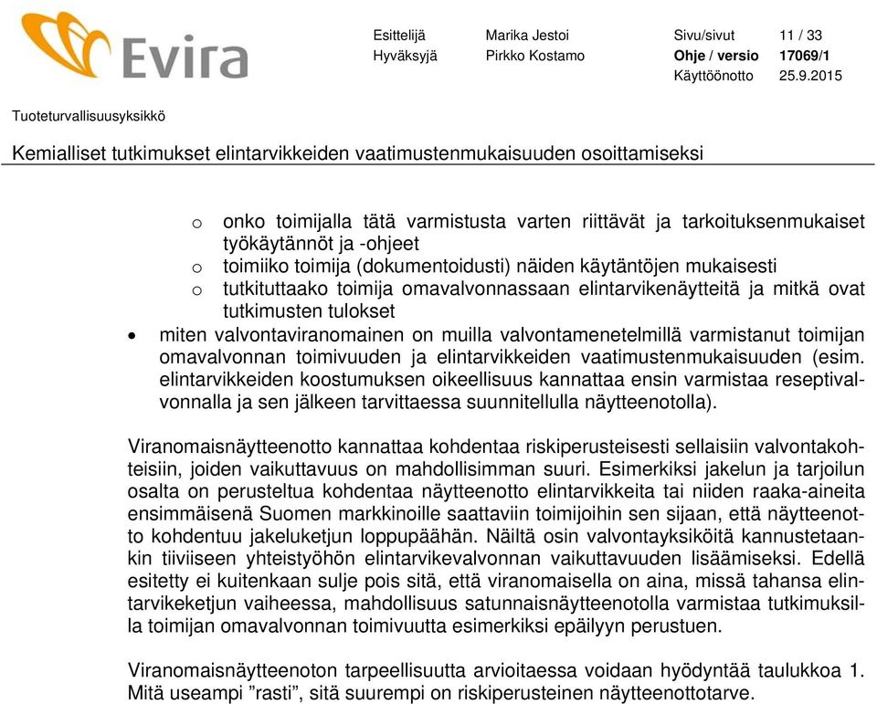 toimivuuden ja elintarvikkeiden vaatimustenmukaisuuden (esim.