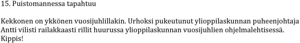 Urhoksi pukeutunut ylioppilaskunnan puheenjohtaja