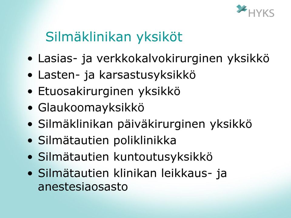 Silmäklinikan päiväkirurginen yksikkö Silmätautien poliklinikka