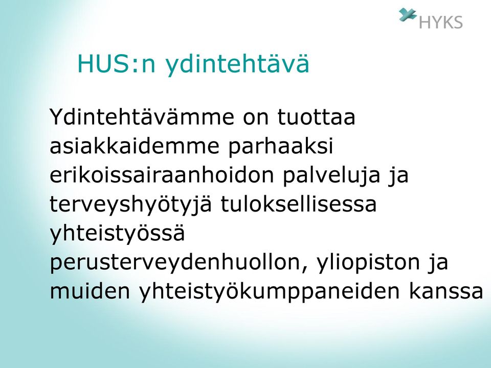 ja terveyshyötyjä tuloksellisessa yhteistyössä