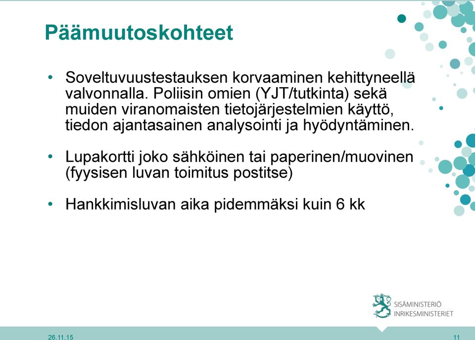 tiedon ajantasainen analysointi ja hyödyntäminen.