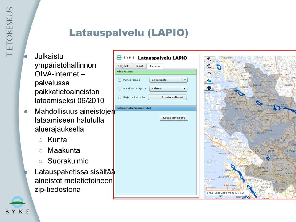 aineistojen lataamiseen halutulla aluerajauksella Kunta Maakunta