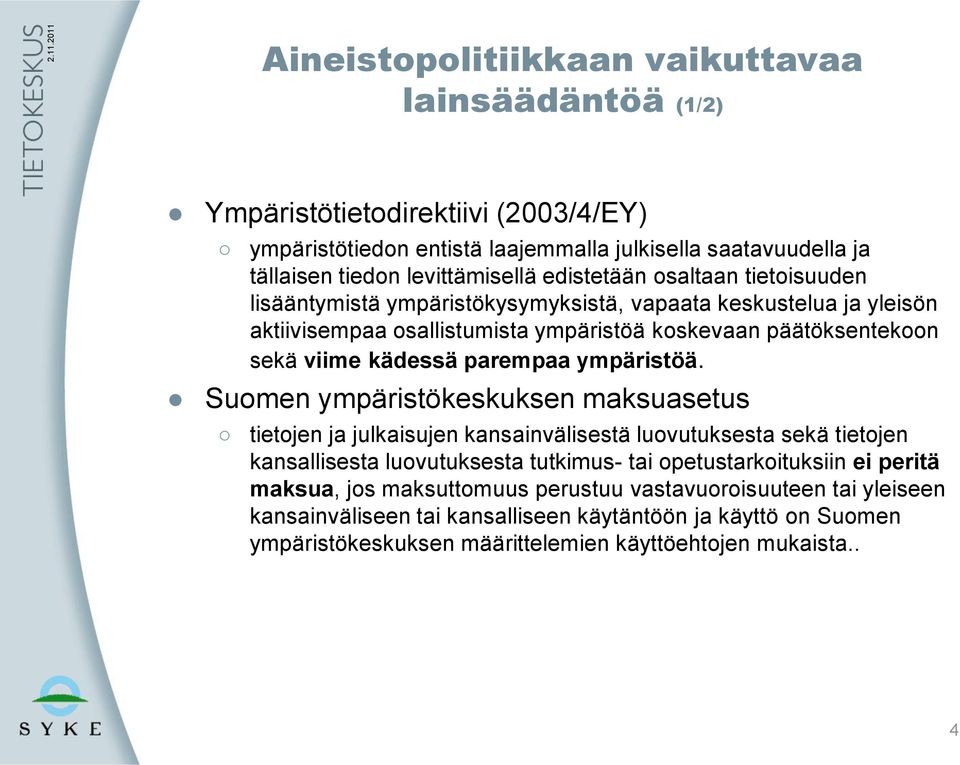 parempaa ympäristöä.