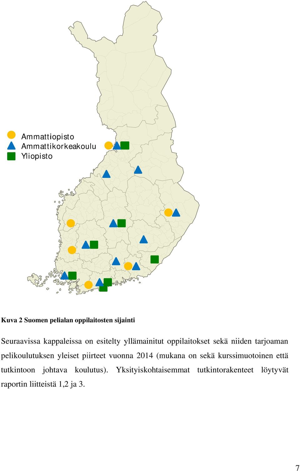 pelikoulutuksen yleiset piirteet vuonna 2014 (mukana on sekä kurssimuotoinen että