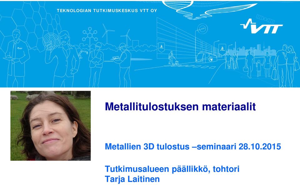 Metallien 3D tulostus seminaari 28.10.