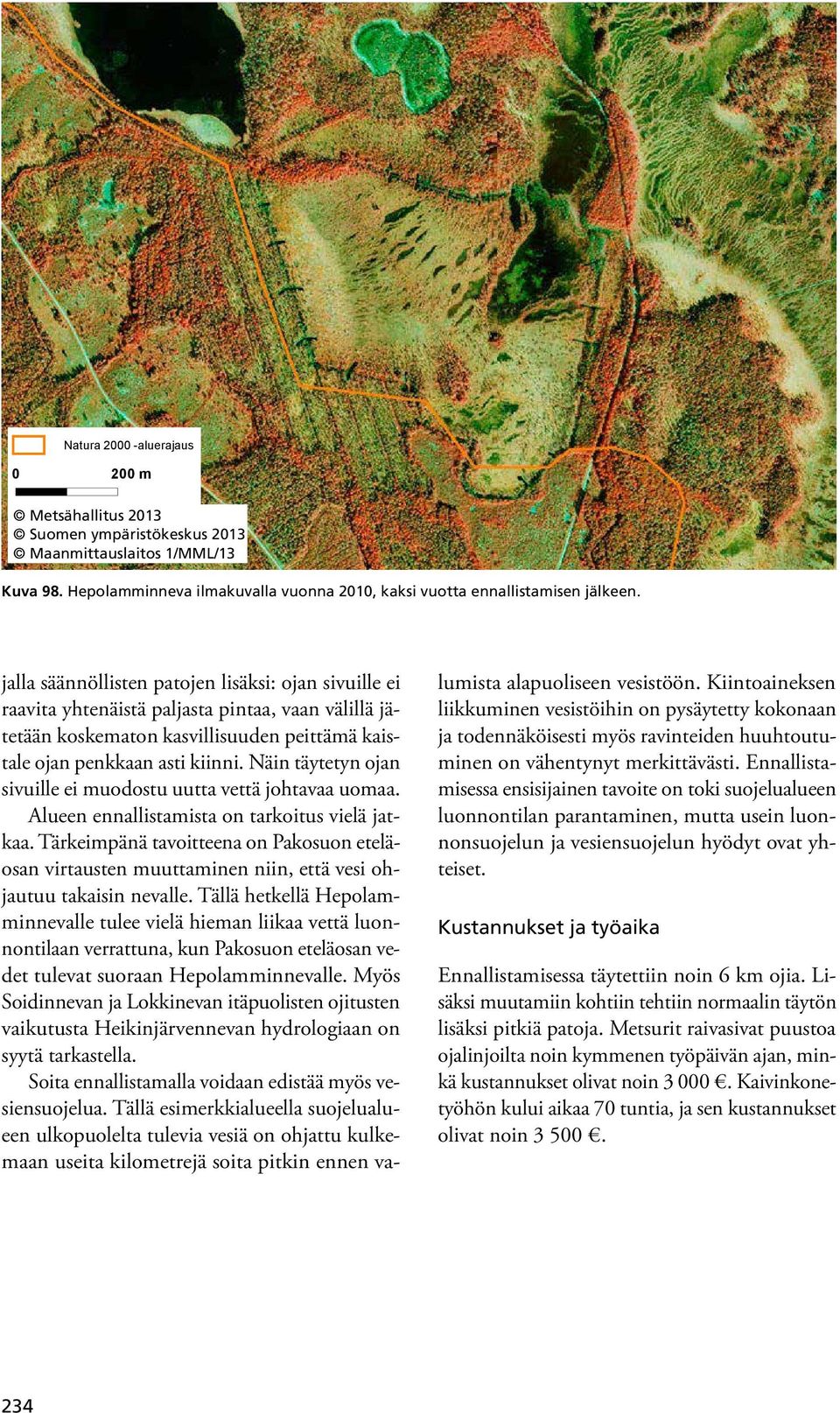 Maanmittauslaitos 1/MML/13 Kuva 98. Hepolamminneva ilmakuvalla vuonna 2010, kaksi vuotta ennallistamisen jälkeen.