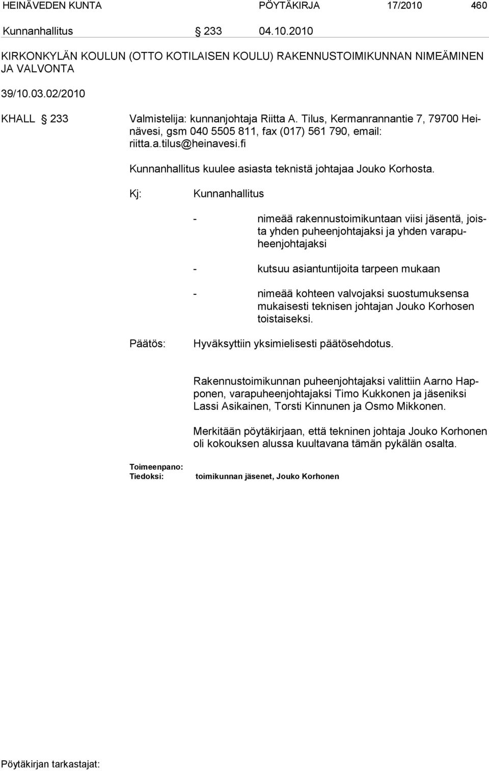 fi Kunnanhallitus kuulee asiasta teknistä johtajaa Jouko Korhosta.