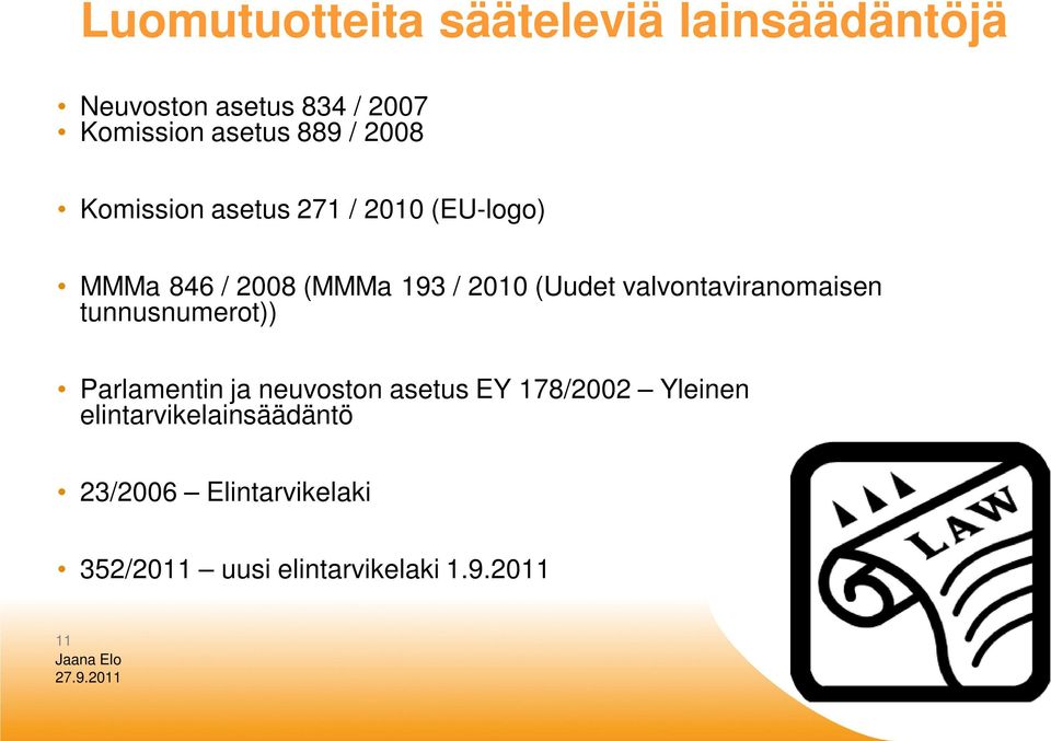 valvontaviranomaisen tunnusnumerot)) Parlamentin ja neuvoston asetus EY 178/2002 Yleinen