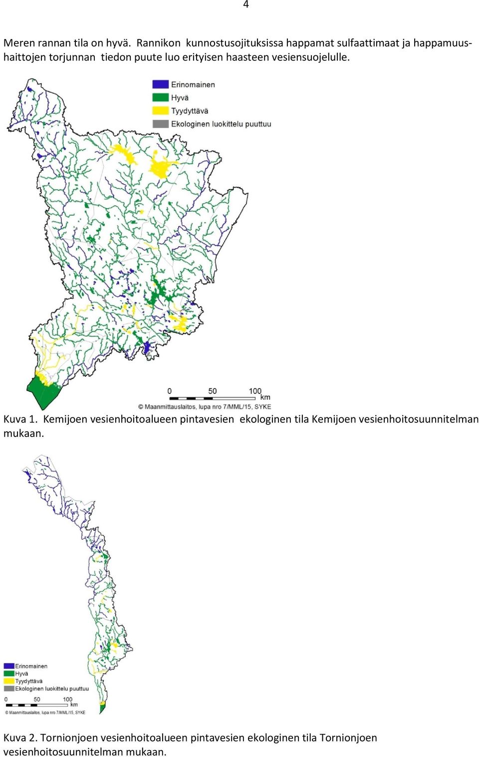 puute luo erityisen haasteen vesiensuojelulle. Kuva 1.