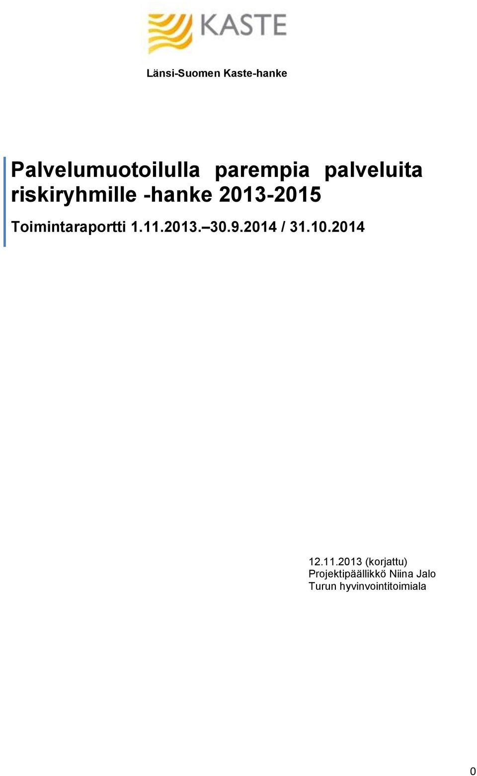 Toimintaraportti 1.11.2013. 30.9.2014 / 31.10.2014 12.