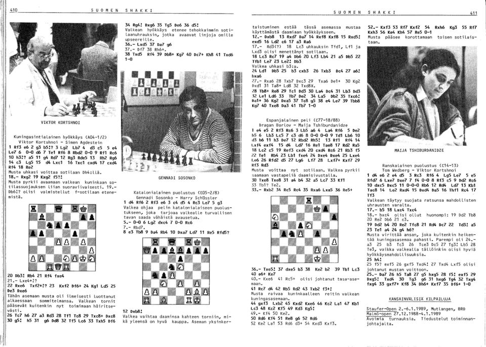 exd5 16 Ld2 e6 17 a3 Ra6 17.- Rd3(?) 18 Le3 uhkauksin Tfd1, Lf1 ja Lxd3 olisi menettänyt sotilaan. 18 Le3 Rc7 19 a4 Db6 20 Lf3 Lb4 21 a5 Db5 22 Tfb1 Le7 23 Le2! Db3 VaLkea uhkasi b3:a.
