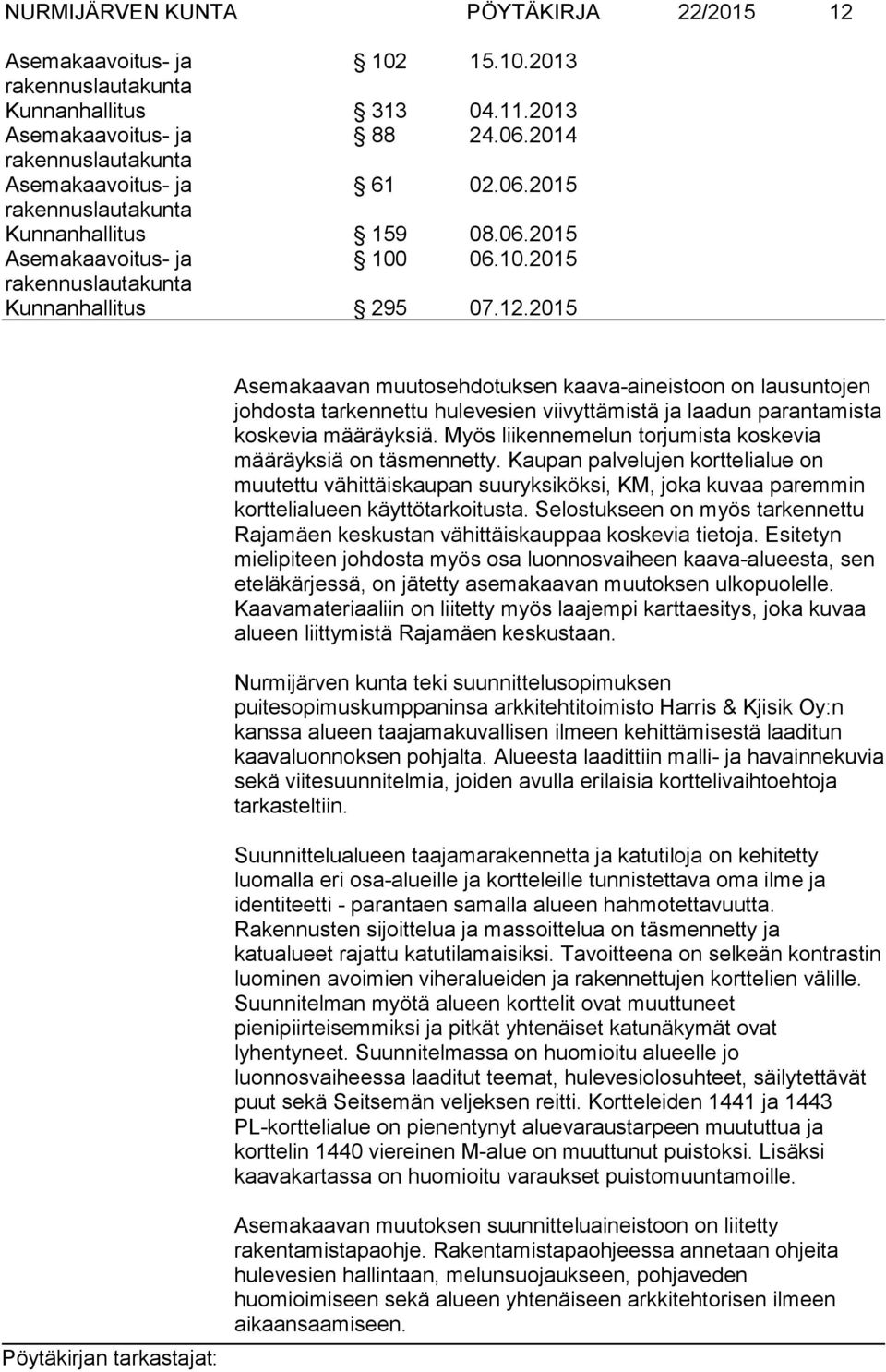 Selostukseen on myös tarkennettu Rajamäen keskustan vähittäiskauppaa koskevia tietoja.