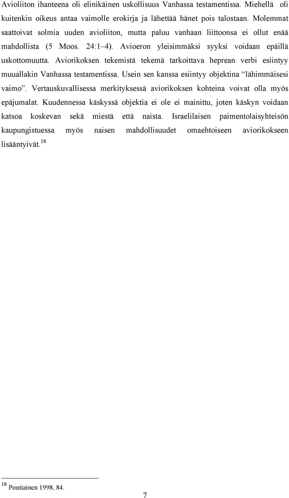 Aviorikoksen tekemistä tekemä tarkoittava heprean verbi esiintyy muuallakin Vanhassa testamentissa. Usein sen kanssa esiintyy objektina lähimmäisesi vaimo.