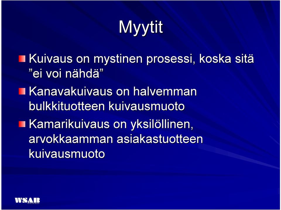 bulkkituotteen kuivausmuoto Kamarikuivaus on