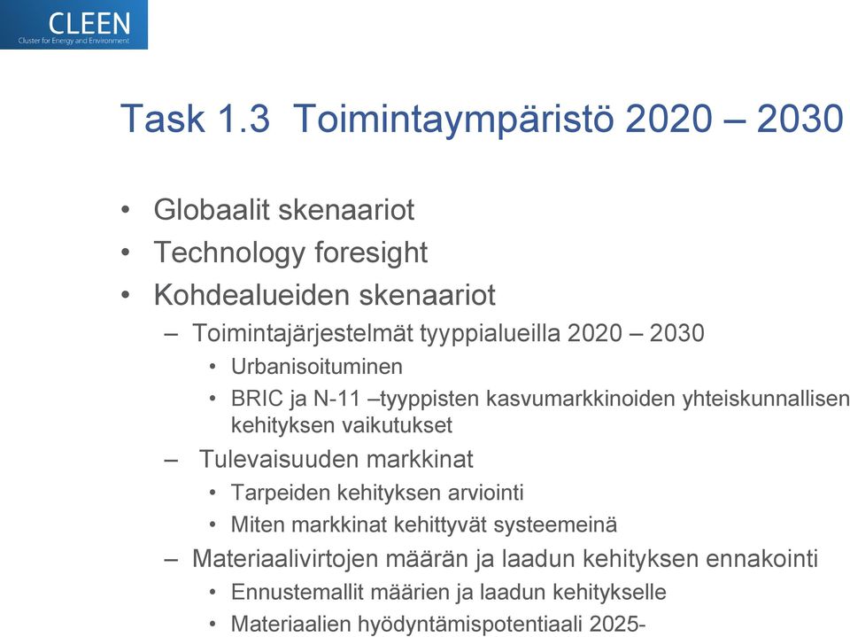 tyyppialueilla 2020 2030 Urbanisoituminen BRIC ja N-11 tyyppisten kasvumarkkinoiden yhteiskunnallisen kehityksen