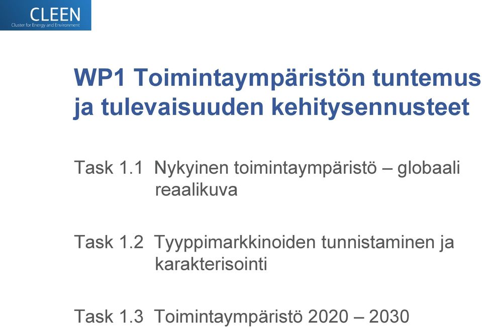 1 Nykyinen toimintaympäristö globaali reaalikuva Task