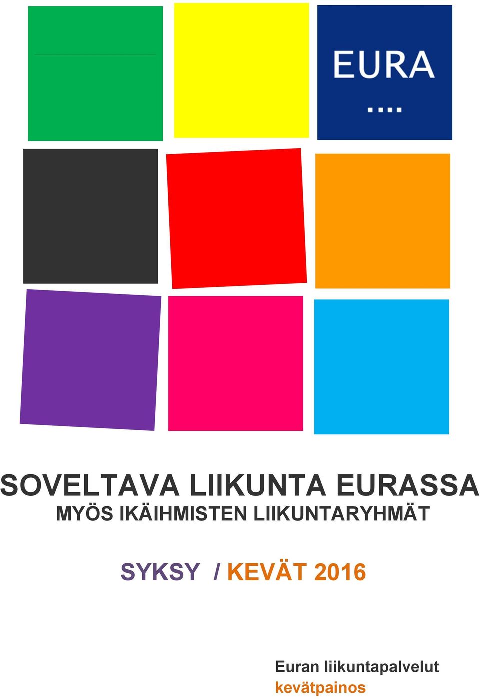 LIIKUNTARYHMÄT SYKSY /