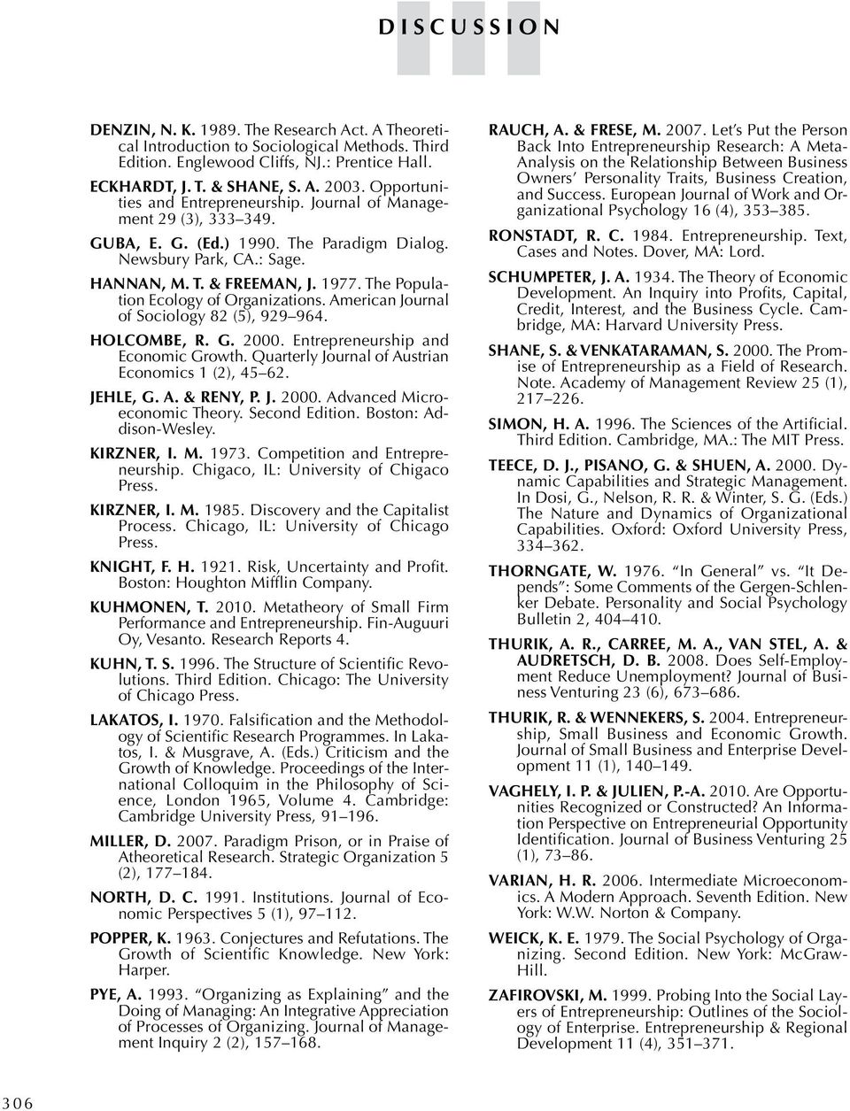 The Population Ecology of Organizations. American Journal of Sociology 82 (5), 929 964. Holcombe, R. G. 2000. Entrepreneurship and Economic Growth.