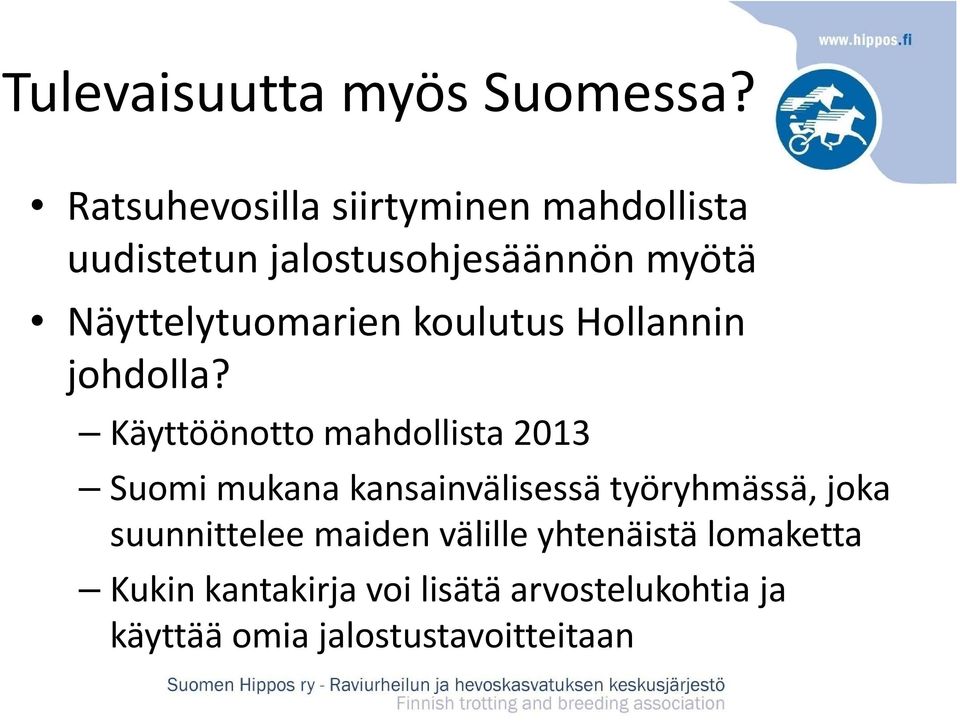 Näyttelytuomarien koulutus Hollannin johdolla?