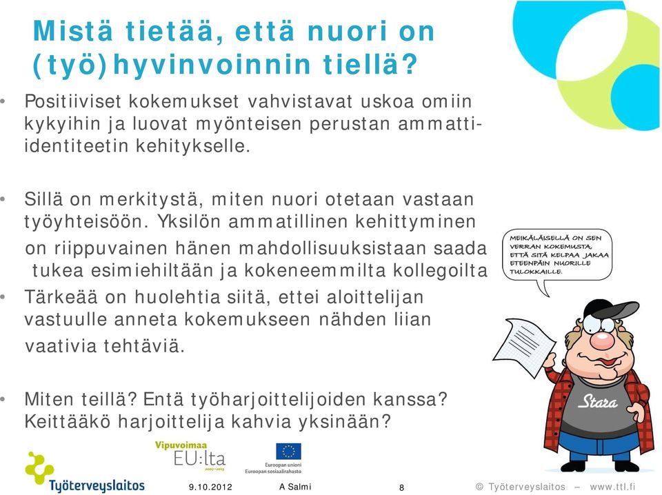 Sillä on merkitystä, miten nuori otetaan vastaan työyhteisöön.