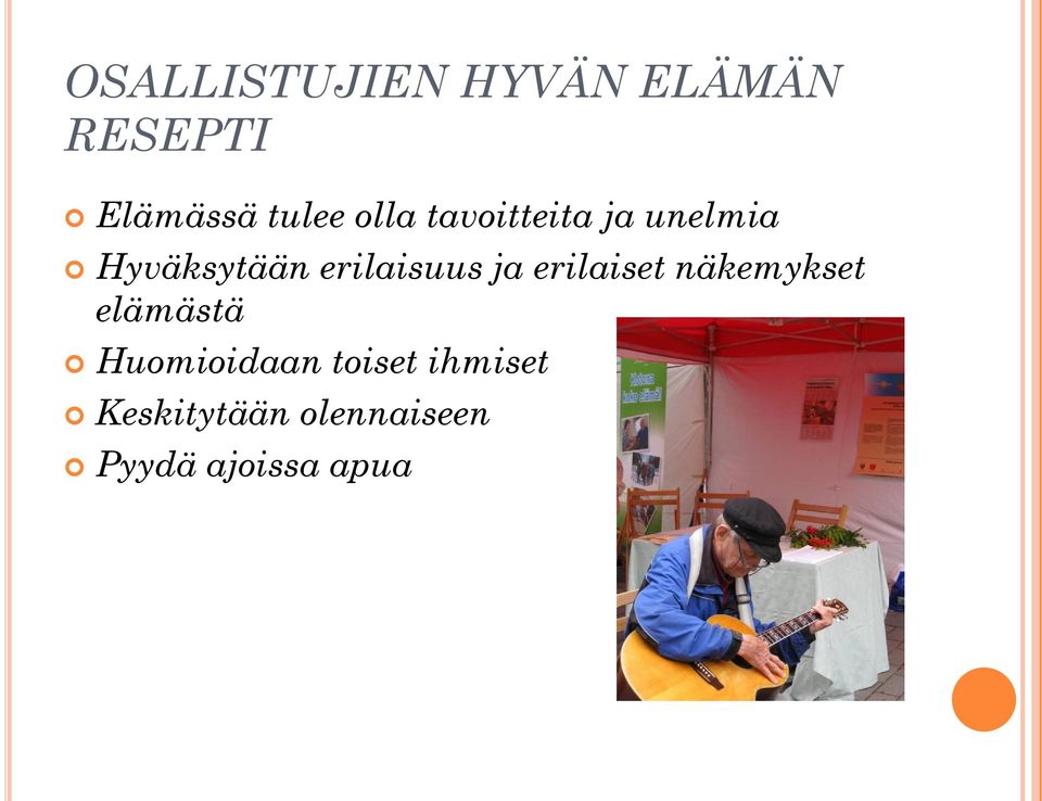 ja erilaiset näkemykset elämästä Huomioidaan