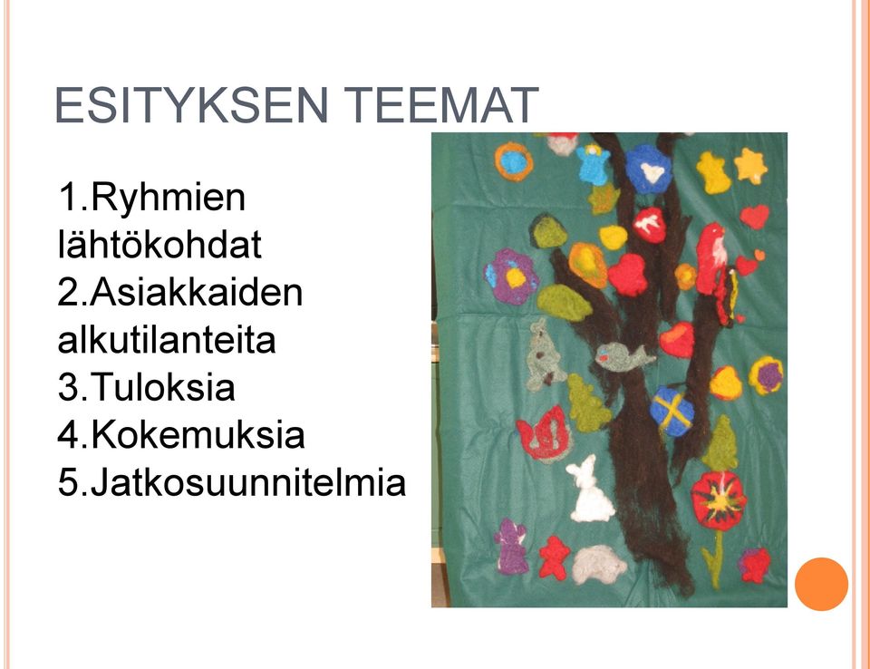 Asiakkaiden alkutilanteita