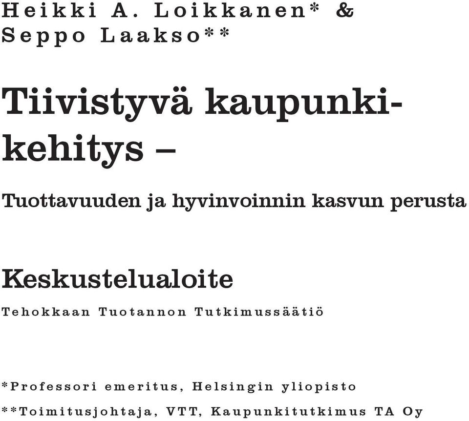 Tuottavuuden ja hyvinvoinnin kasvun perusta Keskustelualoite