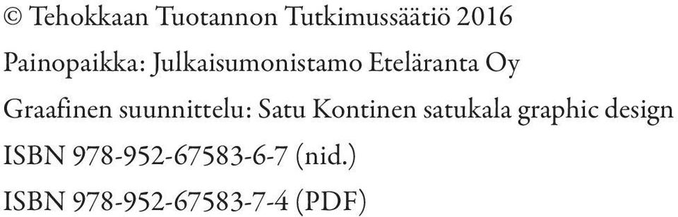 Graafinen suunnittelu: Satu Kontinen satukala