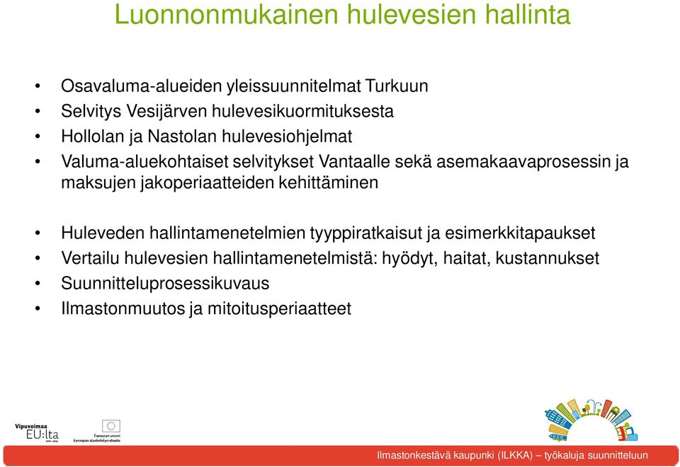 asemakaavaprosessin ja maksujen jakoperiaatteiden kehittäminen Huleveden hallintamenetelmien tyyppiratkaisut ja