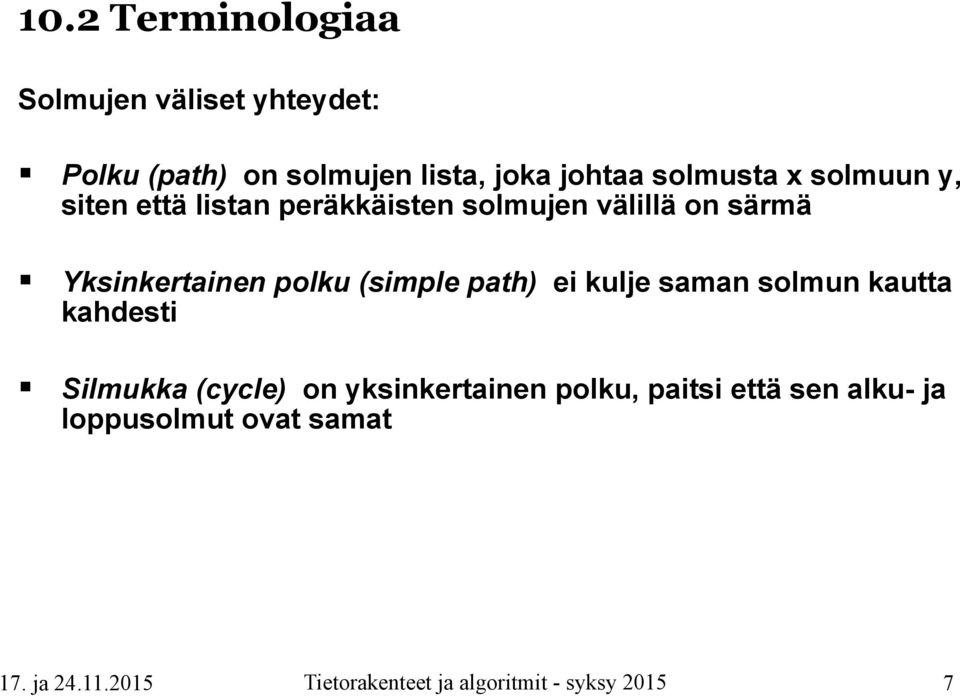 särmä Yksinkertainen polku (simple path) ei kulje saman solmun kautta kahdesti